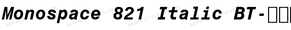 Monospace 821 Italic BT字体转换